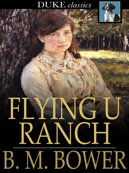 Title details for Flying U Ranch by B. M. Bower - Available